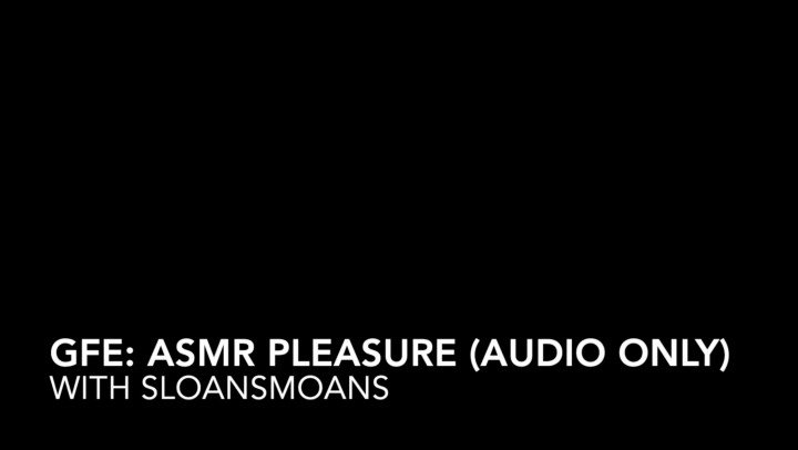 Sloansmoans Gfe Asmr Pleasureaudio Only
