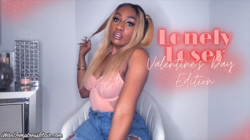Temptressblair Lonely Loser Valentines Day Edition