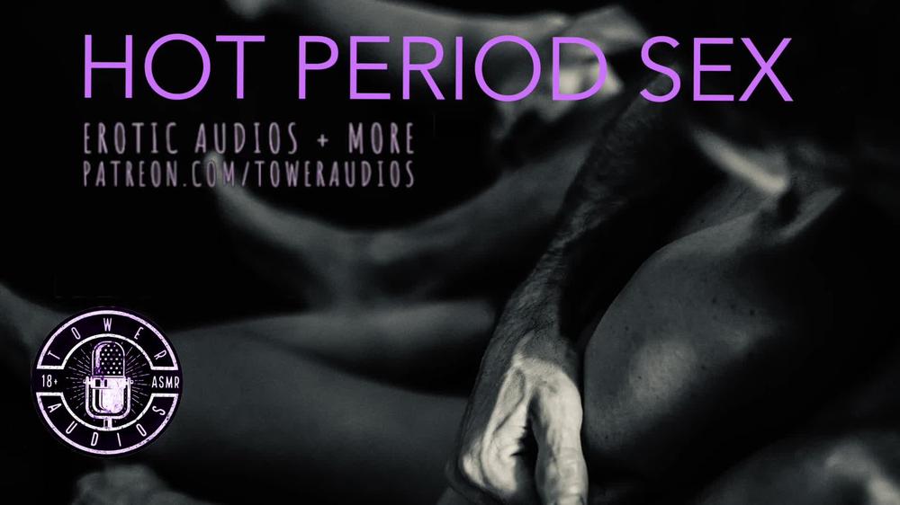 HOT PERIOD SEX [Audio role-play for women] [M4F]
