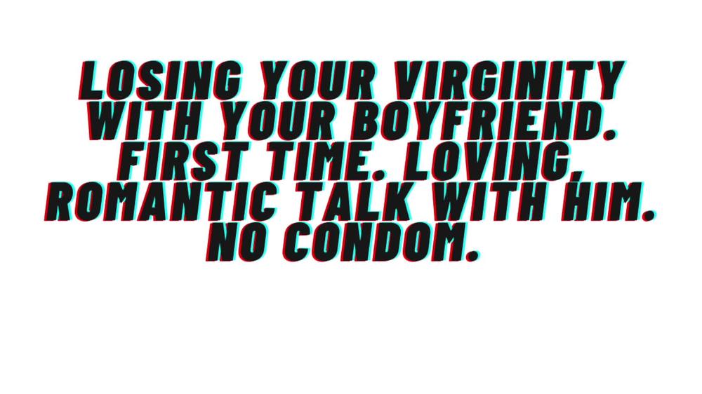 Boyfriend takes your virginity: Loving passionate romantic sex with premature ejaculation inside.