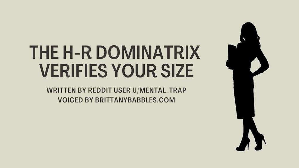 Audio: The H-R Dominatrix Verifies Your Size