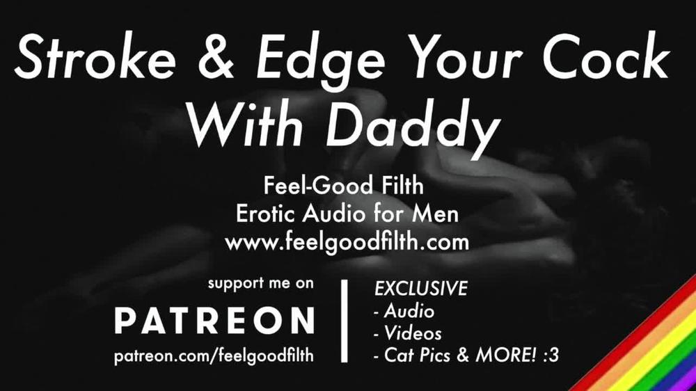 Stroke & Edge Your Cock With Daddy (JOI) (Gay Dirty Talk) (Erotic Audio for Men)