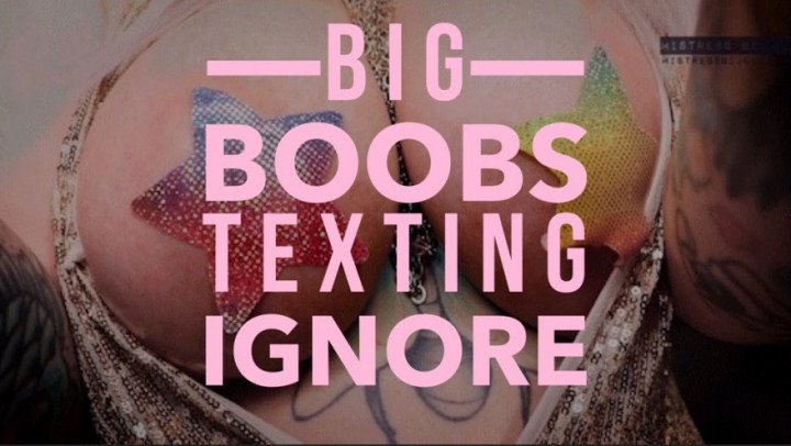 Mistressbijoux Big Boobs Texting Ignore