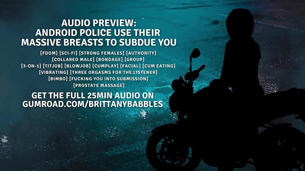 Audio Preview: Android Police Use Their Massive Breasts To Subdue You