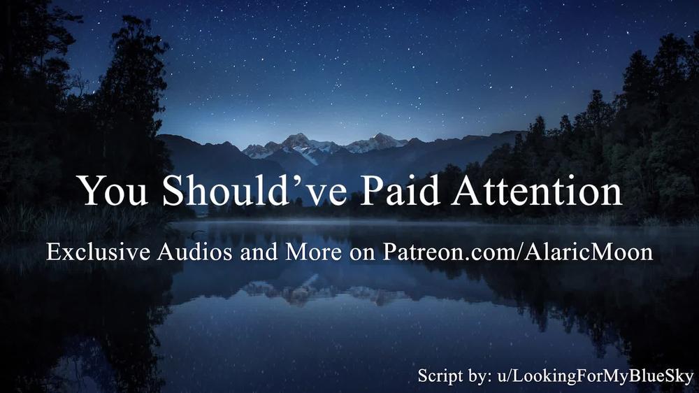 You Should've Paid Attention [Erotic Audio for Women]