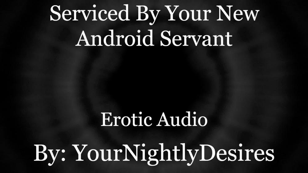 Your Android Services ALL of You.. [Robot] [Double Penetration] [Aftercare] (Erotic Audio for Women)