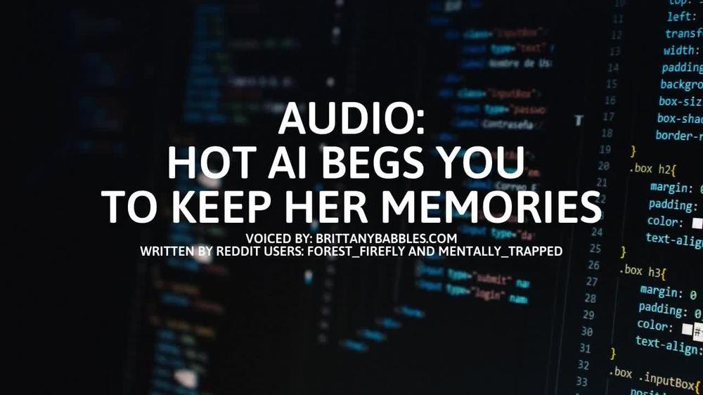 Audio: Hot AI Begs You To Keep Her Memories