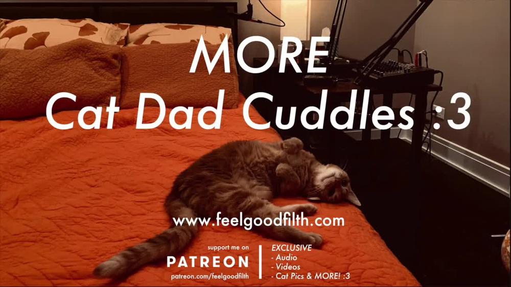More Cuddles + Purrs w/ Your Fave Cat Dad (SFW Audio Roleplay - No Gender)