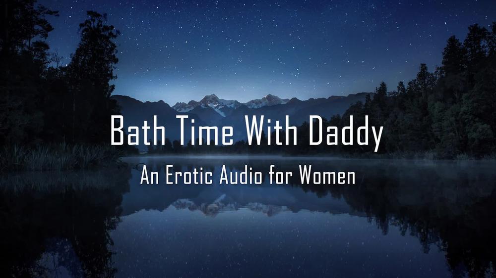 Bath Time With Daddy [Erotic Audio for Women] [Pussy Licking]