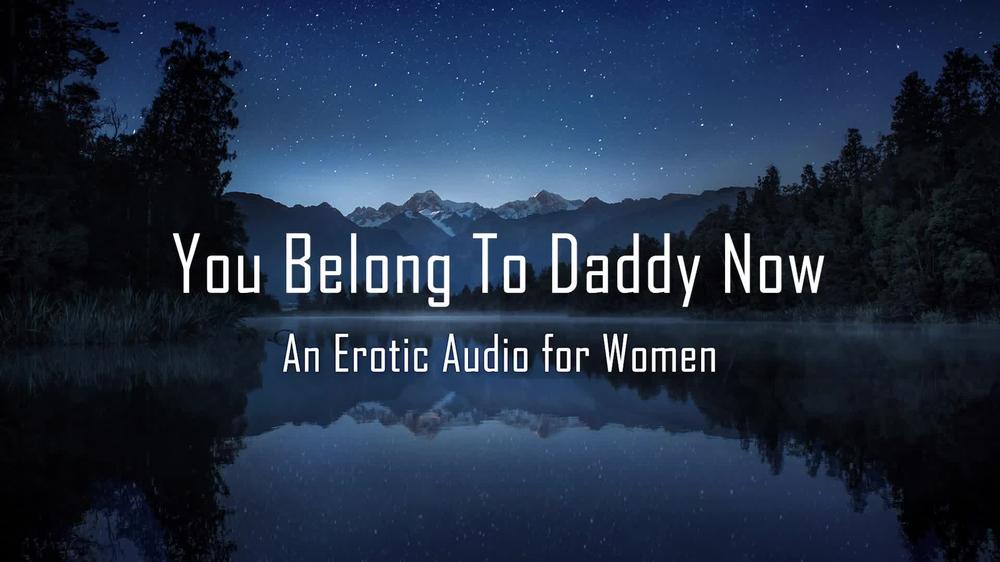 You Belong To Daddy Now [Erotic Audio for Women] [DD/lg]