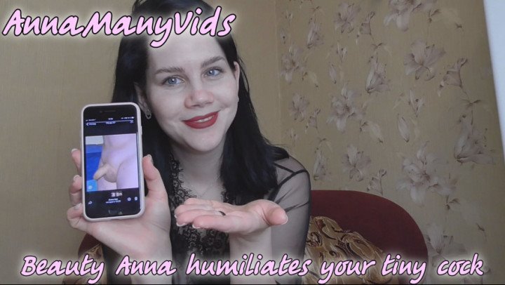 Annamanyvids Beauty Anna Humiliates Your Tiny Cock