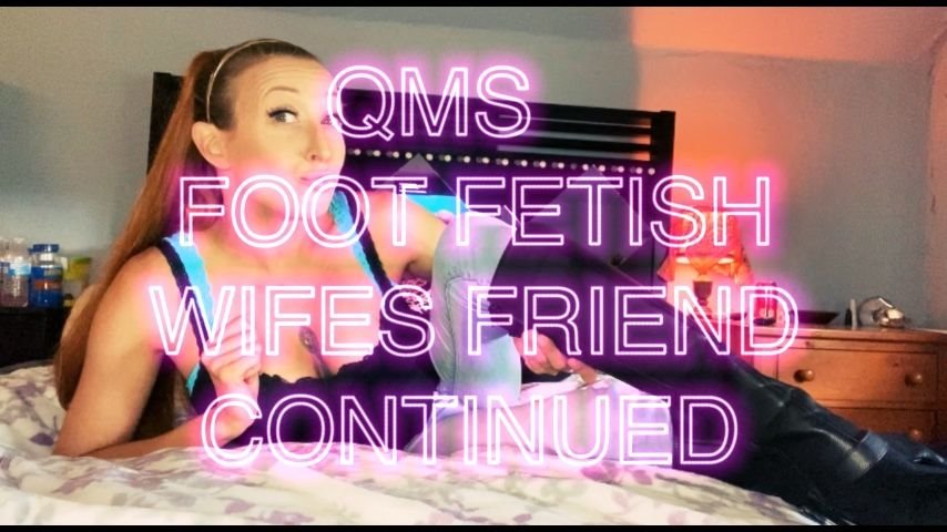 Queenmothersoles Foot Fetish Wifes Friend Continued