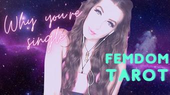 FEMDOM TAROT | WHY YOU'RE SINGLE