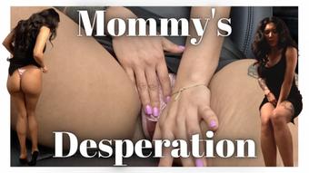 mommy's desperation - Jan 18, 2023