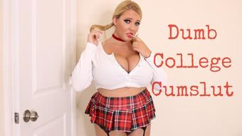 Dumb College Cumslut - Jun 3, 2019