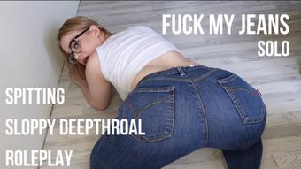 FUCK MY JEANS