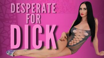 Desperate for Dick - November 15, 2024