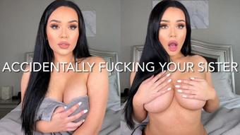 ACCIDENTALLY FUCKING YOUR SISTER