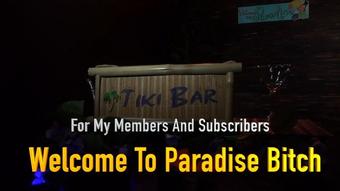 Welcome To Paradise Bitch Members Only - Jul 27, 2022
