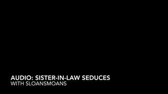 audio: sister in law seduces - Jun 24, 2023