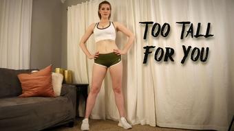 Too Tall For You - May 20, 2022