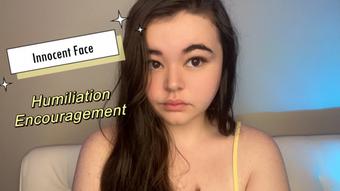 Innocent Face Humiliation Encouragement