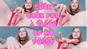 SUCK COCK FOR A TASTE OF MY PUSSY - June 19, 2020