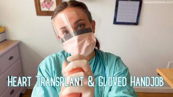 Heart Transplant & Gloved Handjob
