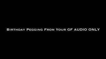 Birthday Pegging From Your GF AUDIO ONLY