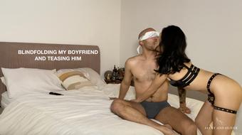 Blindfolding My Boyfriend and Teasing