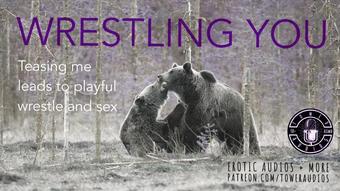 WRESTLING YOU M4F (Erotic audio for women) M4F Dirty talk Audioporn Filthy talk 素人 汚い話