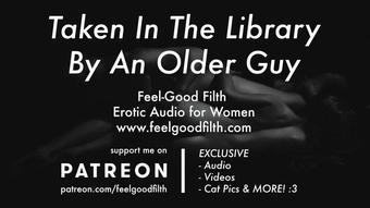 An Experienced Older Guy Takes You In The Library (Erotic Audio for Women)
