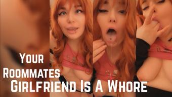 Your Roommates Girlfriend is a Whore