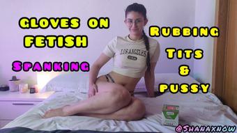 FETISH GLOVES ON RUBBING TITS AND PUSSY