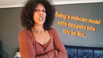 Being a webcam model with mosquito bites for tits - December 02, 2025
