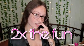 2x the fun