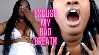 Excuse My Bad Breath