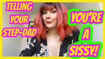 Telling Your Step-Dad You're A SISSY - May 10, 2025