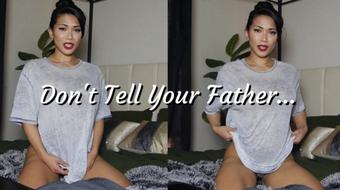 Don't Tell Your Father