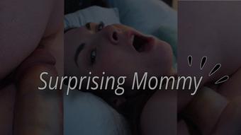 Surprising Mommy
