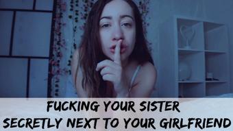 Fucking your Sister secretly next to your Girlfriend