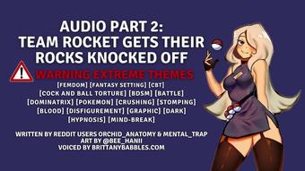 *WARNING EXTREME THEMES* Audio Part 2: Team Rocket Gets Their Rocks Knocked Off