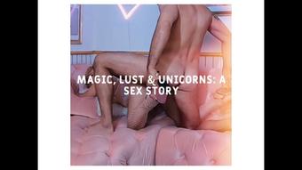 Magic, Lust & Unicorns: A Sex Story