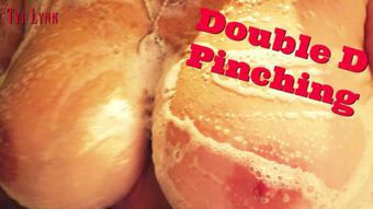 DOUBLE D PINCHING