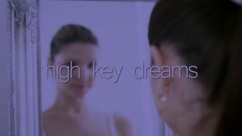High key dreams