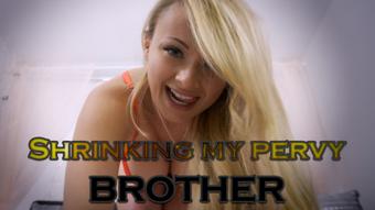 Shrinking My Pervy Brother