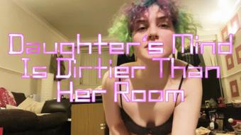 Daughter's Mind Is Dirtier Than Her Room - Dec 9, 2022