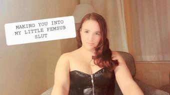 Making you into my Little Femsub Slut - March 03, 2022