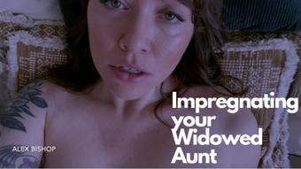 Impregnating your Widowed Aunt - October 23, 2022