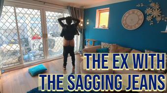The Ex With The Sagging Jeans
